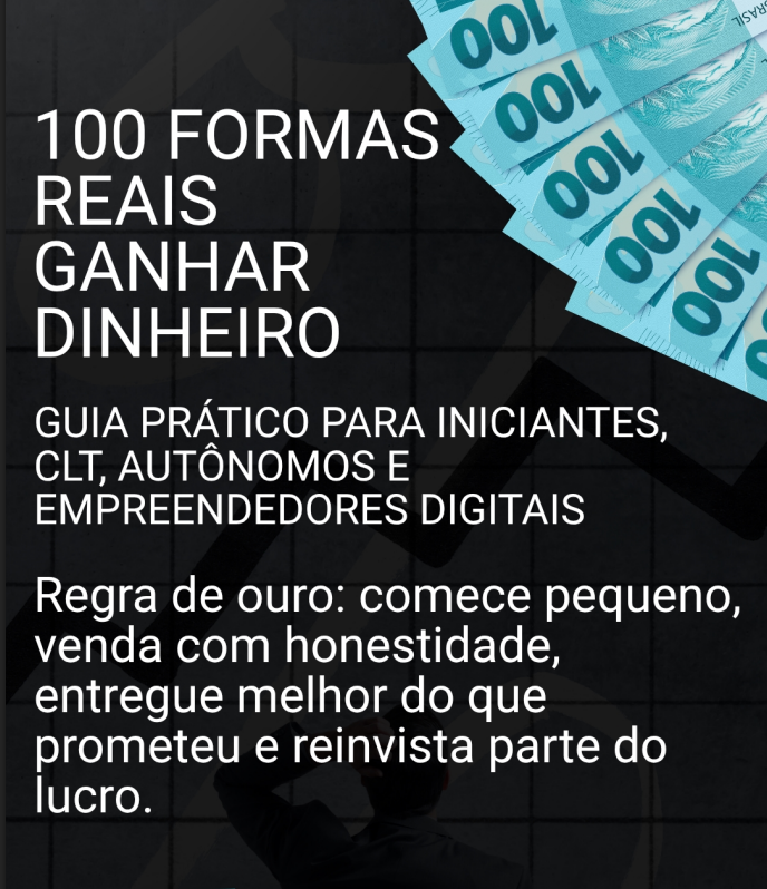 E-BOOK - 100 FORMAS REAIS GANHAR DINHEIRO